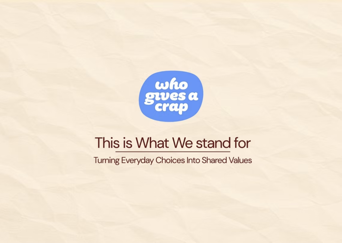 This Is What We Stand For – campaign title card with Who Gives A Crap logo