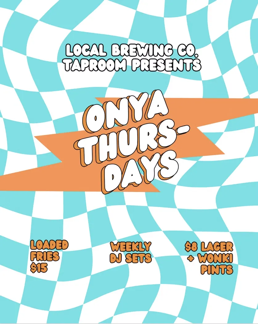 Onya Thursdays event poster for Local Brewing Co. taproom
